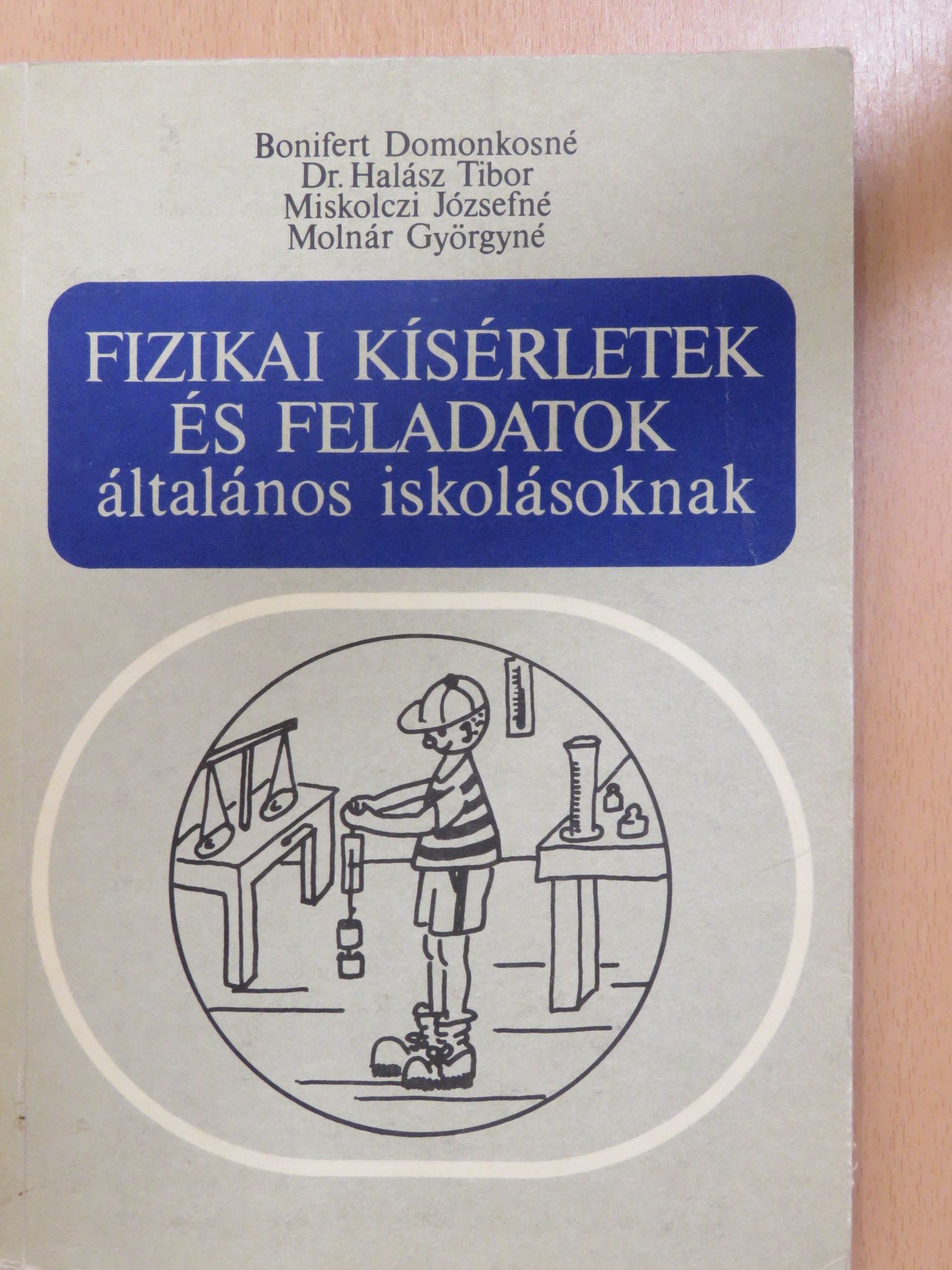 Dr. Bonifert Domonkosné - Fizikai kísérletek és feladatok általános iskolásoknak [antikvár]
