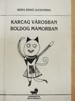 Rideg Enikő Alexandra - Karcag városban, boldog mámorban [antikvár]