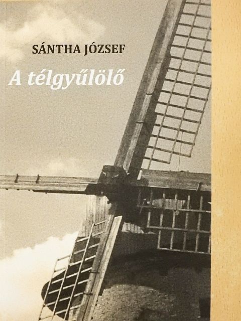 Sántha József - A télgyűlölő [antikvár]