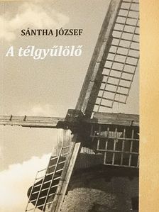 Sántha József - A télgyűlölő [antikvár]