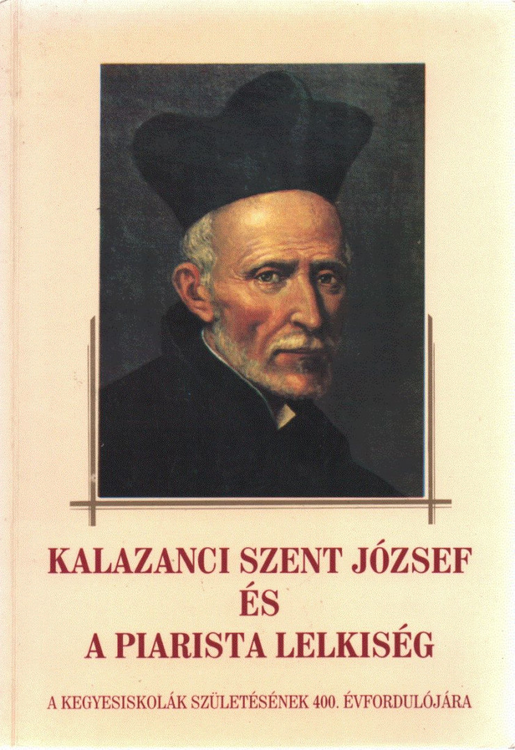Kalazanci Szent József és a piarista lelkiség [antikvár]