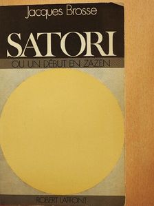 Jacques Brosse - Satori [antikvár]