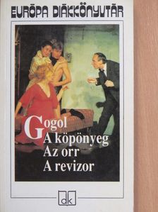 Nyikolaj Vasziljevics Gogol - A köpönyeg/Az orr/A revizor [antikvár]