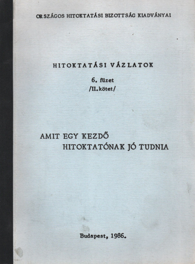 Dr. Csanád Béla - Hitoktatási vázlatok 6. füzet II. kötet [antikvár]