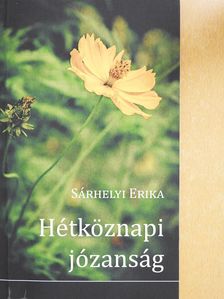 Sárhelyi Erika - Hétköznapi józanság (dedikált példány) [antikvár]