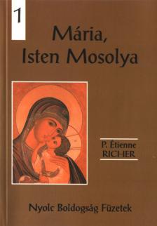 P. Étienne Richer - Mária, Isten Mosolya [antikvár]