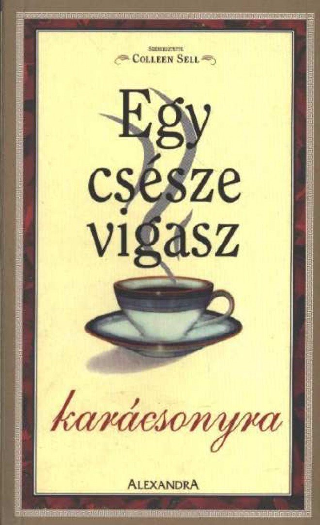 Colleen Sell (szerk.) - Egy csésze vigasz karácsonyra [antikvár]