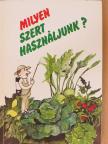 Dr. Biber Károly - Milyen szert használjunk? [antikvár]