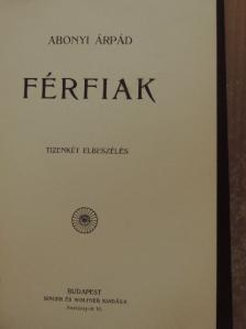 Abonyi Árpád - Férfiak [antikvár]