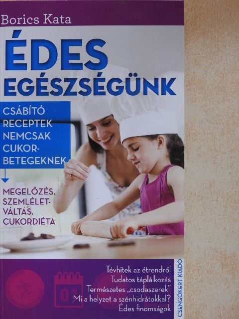 Borics Kata - Édes egészségünk [antikvár]