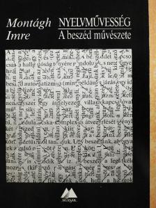 Montágh Imre - Nyelvművesség [antikvár]