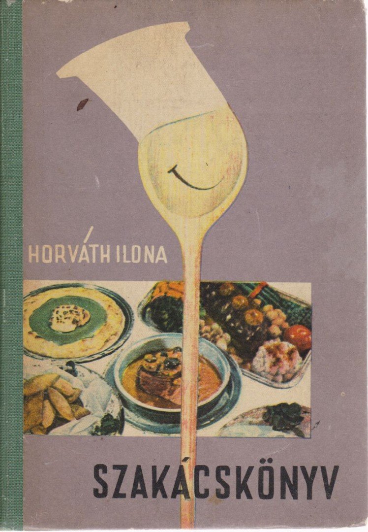 HORVÁTH ILONA - Horváth Ilona szakácskönyv [antikvár]