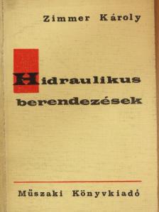 Zimmer Károly - Hidraulikus berendezések [antikvár]