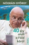 Nógrádi György - 40 év alatt a Föld körül [eKönyv: epub, mobi]