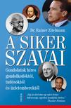 Dr. Rainer Zitelmann - A siker szavai - Gondolatok híres gondolkodóktól, tudósoktól és üzletemberektől