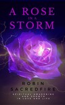 Sacredfire Robin - A Rose in a Storm [eKönyv: epub, mobi]