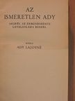 Ady Lajosné - Az ismeretlen Ady [antikvár]
