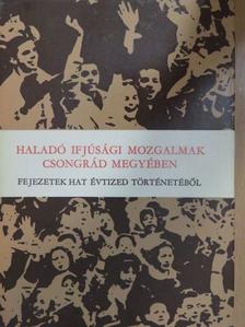 Bakai Ferenc - Haladó ifjúsági mozgalmak Csongrád megyében [antikvár]