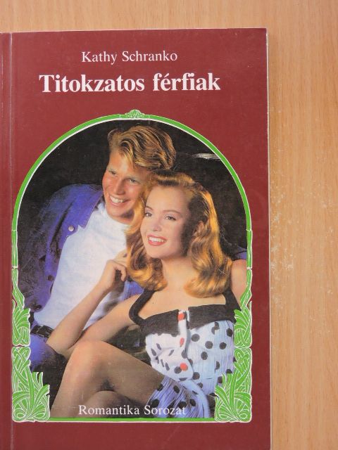 Kathy Schranko - Titokzatos férfiak [antikvár]