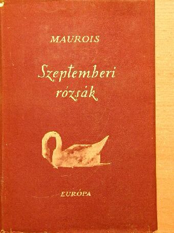 André Maurois - Szeptemberi rózsák [antikvár]