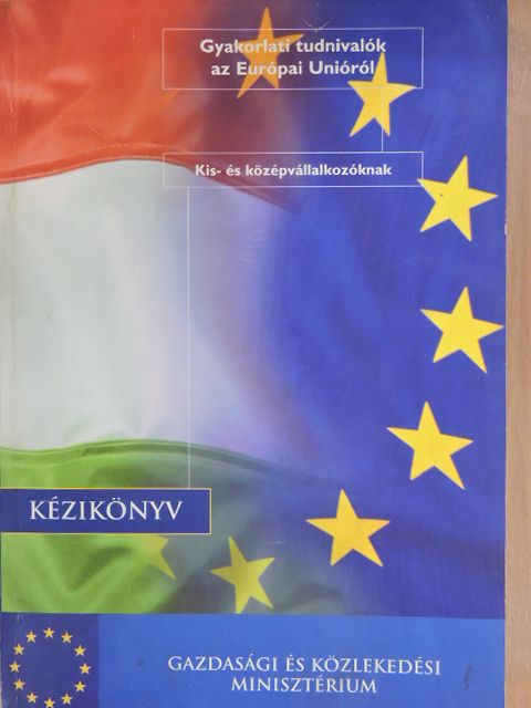 Benedek András - Gyakorlati tudnivalók az Európai Unióról [antikvár]