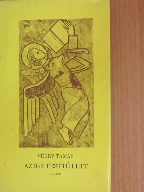 Vékey Tamás - Az Ige testté lett [antikvár]