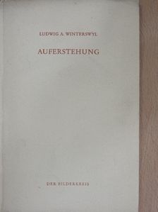 Ludwig A. Winterswyl - Auferstehung [antikvár]