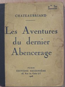 Chateaubriand - Les Aventures du dernier Abencerage [antikvár]