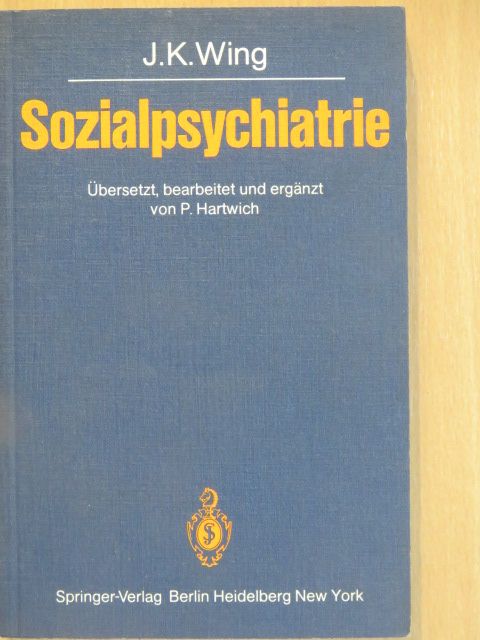 J. K. Wing - Sozialpsychiatrie [antikvár]