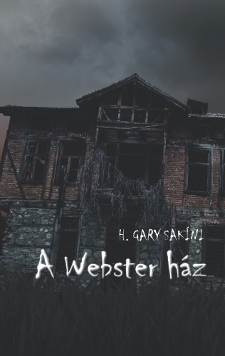H. Gary Sakíni - A Webster ház [eKönyv: epub, mobi]