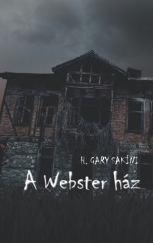 H. Gary Sakíni - A Webster ház [eKönyv: epub, mobi]