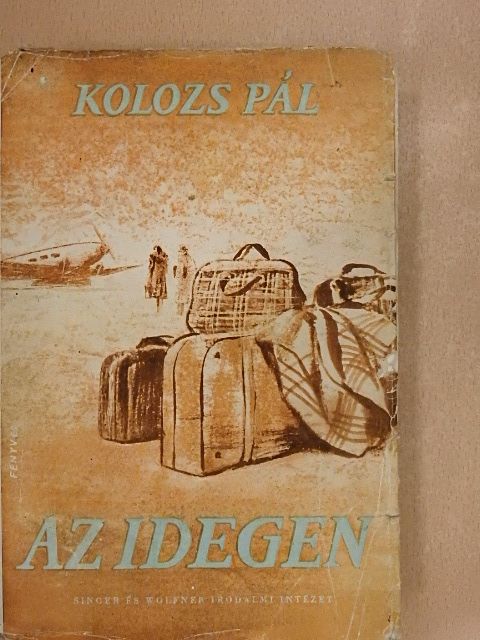 Kolozs Pál - Az idegen [antikvár]