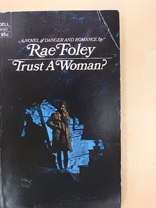 Rae Foley - Trust a Woman? [antikvár]