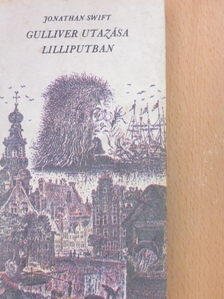 Jonathan Swift - Gulliver utazása Lilliputban [antikvár]