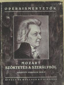 Szabolcsi Bence - Mozart: Szöktetés a szerályból [antikvár]
