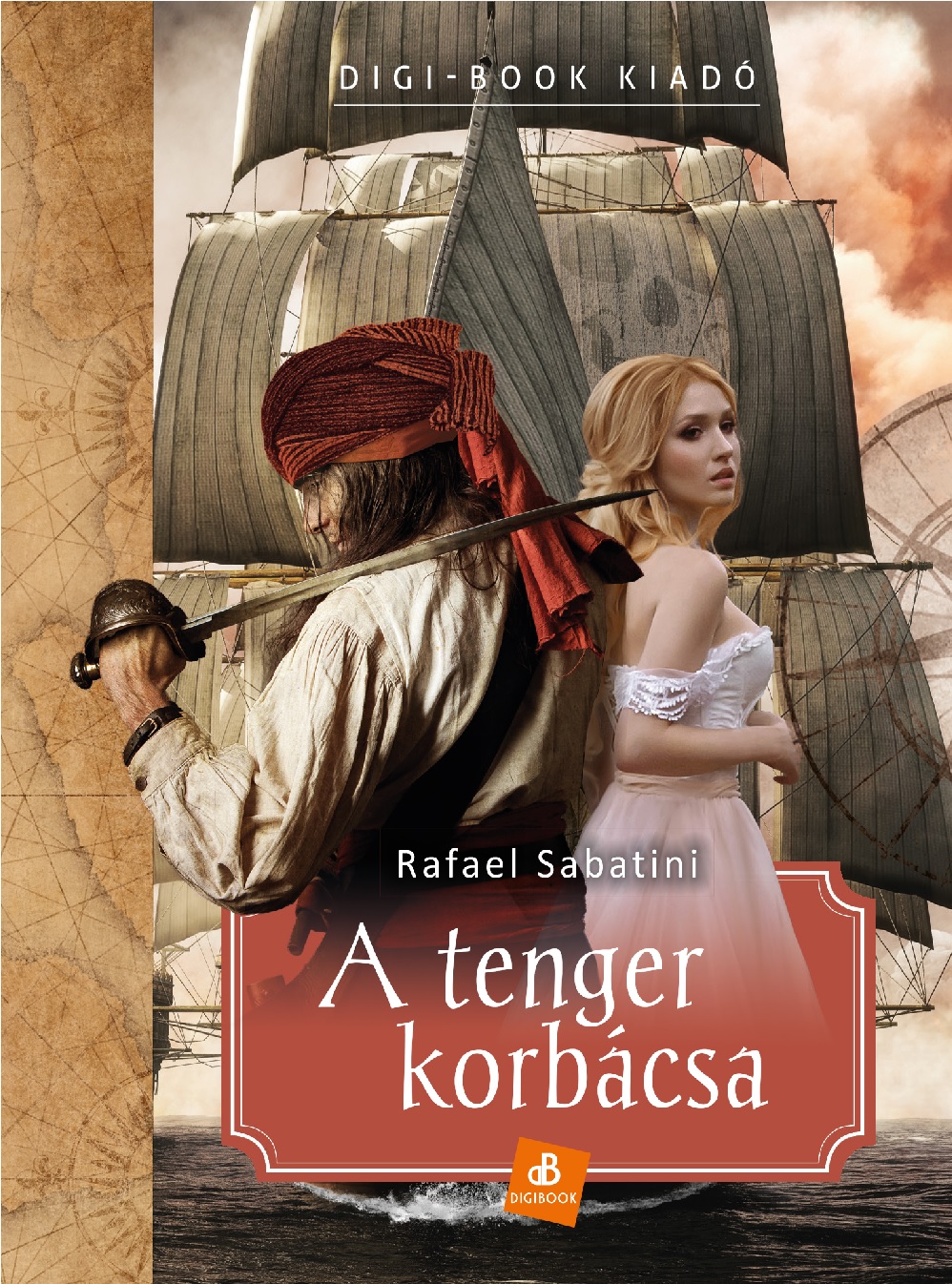RAFAEL SABATINI - A tenger korbácsa [eKönyv: epub, mobi]