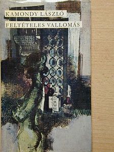 Kamondy László - Feltételes vallomás [antikvár]