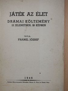 Frankl József - Játék az élet [antikvár]