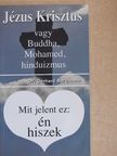 Dr. Gerhard Bergmann - Jézus Krisztus vagy Buddha, Mohamed, hinduizmus/Mit jelent ez: én hiszek [antikvár]