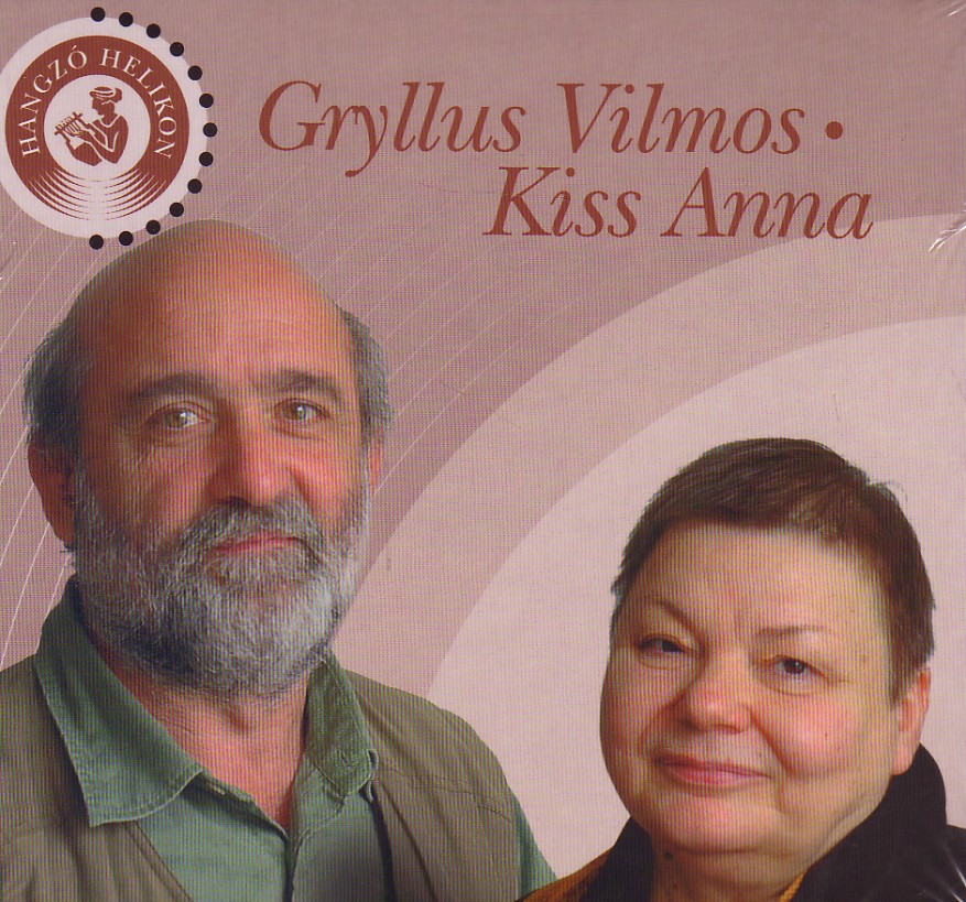 GRYLLUS VILMOS - KISS ANNA - GRYLLUS VILMOS - KISS ANNA - HANGZÓ HELIKON - VERSESKÖTET CD