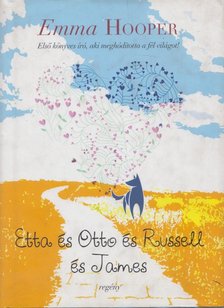 Emma Hooper - Etta ​és Otto és Russell és James [antikvár]