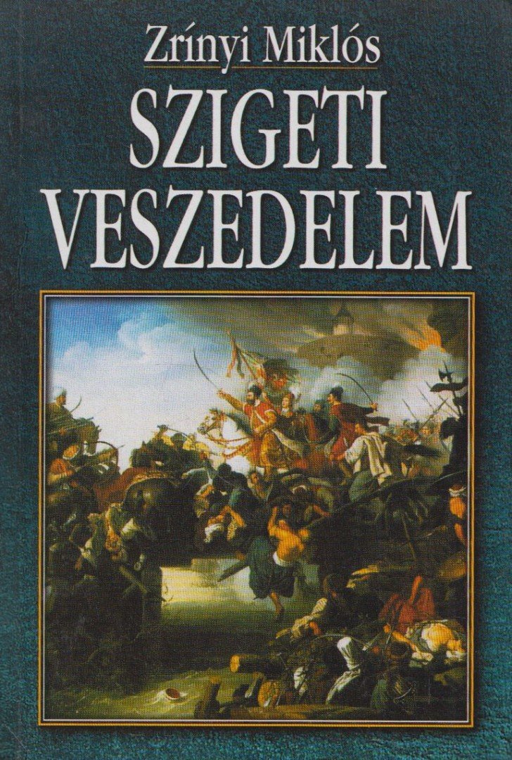 Zrínyi Miklós - Szigeti veszedelem [antikvár]