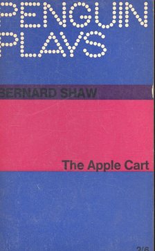 SHAW, BERNARD - The Apple Cart [antikvár]