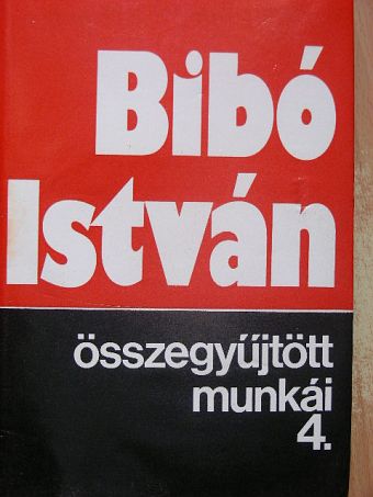 Bibó István - Bibó István összegyűjtött munkái 4. [antikvár]