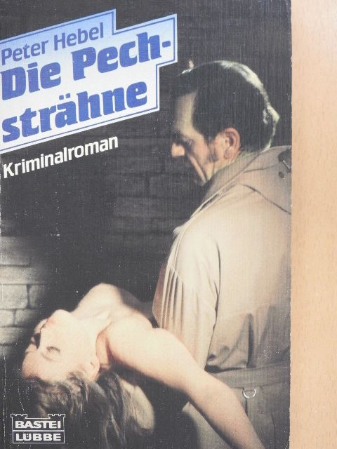 Peter Hebel - Die Pechsträhne [antikvár]