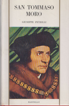 Giuseppe Petrilli - San Tommaso Moro (dedikált) [antikvár]