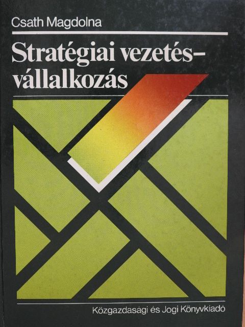 Csath Magdolna - Stratégiai vezetés - vállalkozás [antikvár]