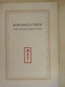 Boromisza Tibor - Boromisza Tibor önéletrajzi feljegyzései [antikvár]