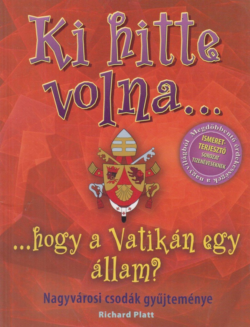 Ki hitte volna...hogy a Vatikán egy állam? [antikvár]