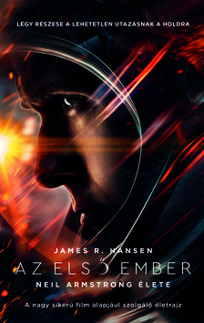 James R. Hansen - Az első ember - Neil Armstrong élete [eKönyv: epub, mobi]
